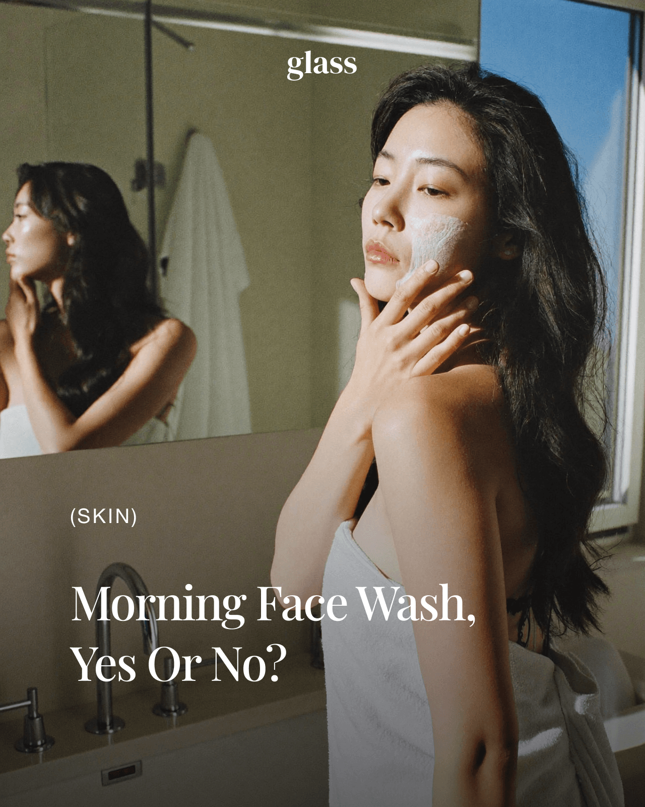 Morning face wash, yes or no — should you wash your face in the morning — Glass Beauty Seoul