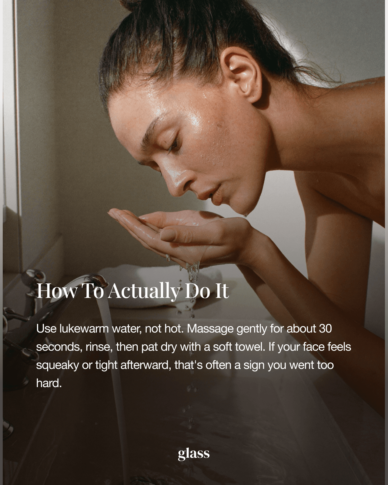 How to wash your face in the morning with lukewarm water and a gentle 30-second massage