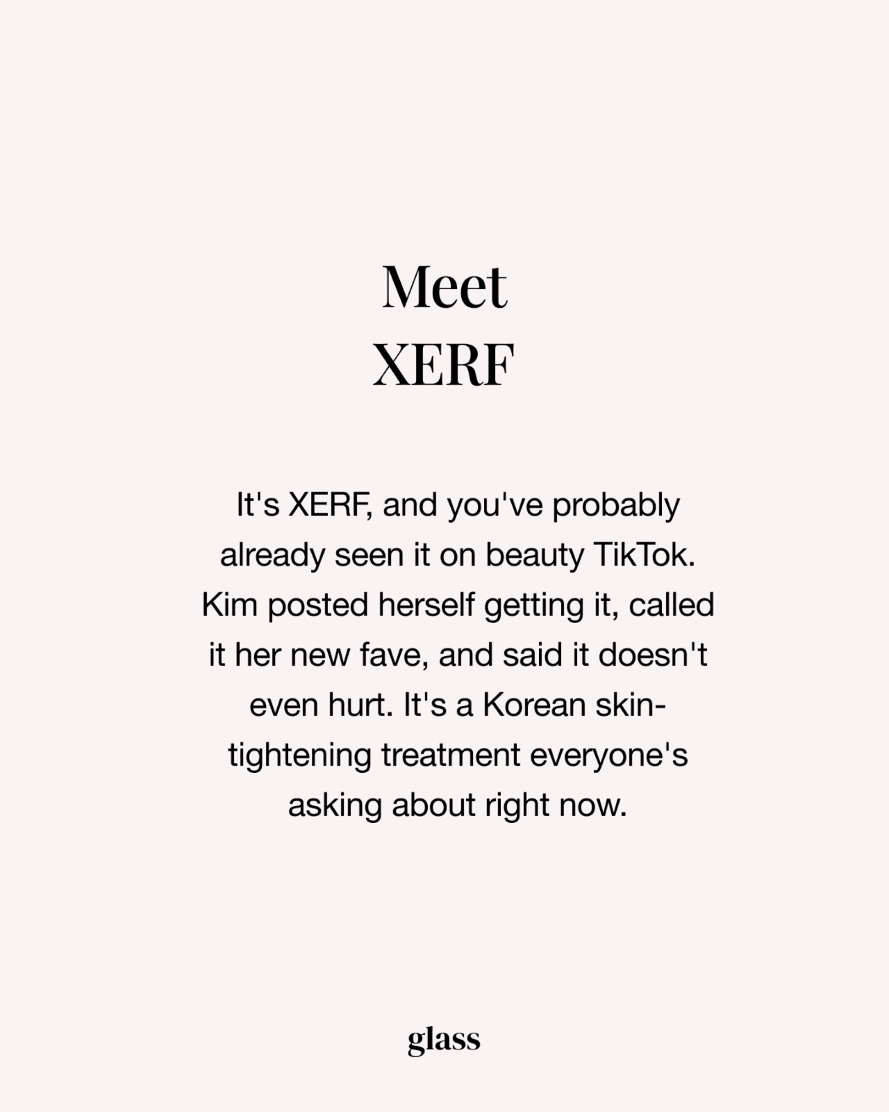 XERF treatment introduction slide: the Korean skin tightening treatment Kim Kardashian called her new fave